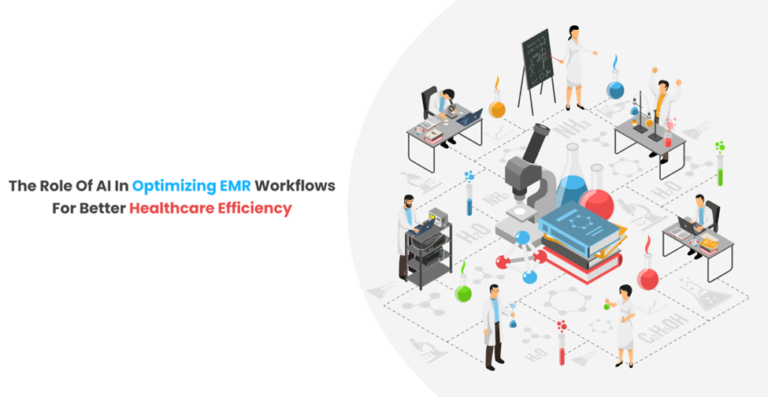 The Role of AI in Optimizing EMR Workflows for Better Healthcare Efficiency