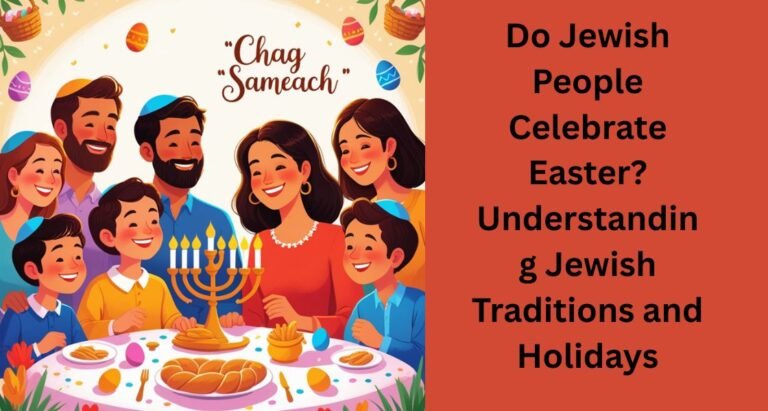 Do Jewish People Celebrate Easter