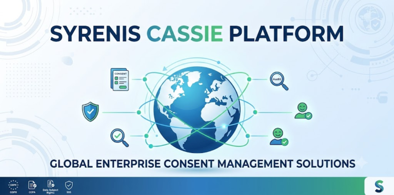 Syrenis Cassie Platform Global Enterprise Consent Management Solutions: An Overview of Enterprise Privacy Technology Syrenis Cassie Platform Global Enterprise Consent Management Solutions